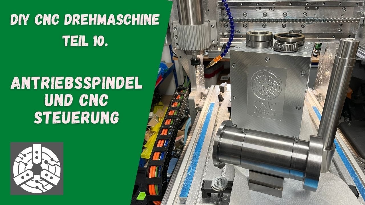 DIY CNC Drehmaschine Teil 10 - Antriebsspindel und CNC Steuerung.