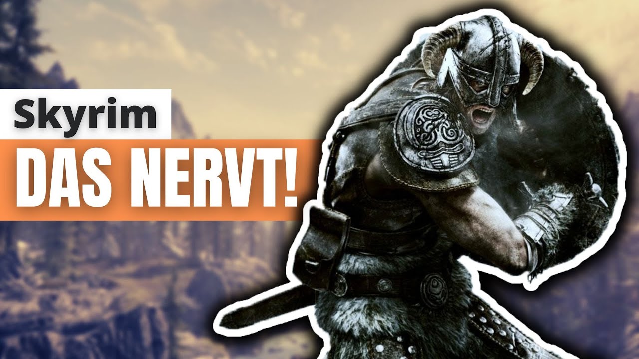 Skyrim: 10 Dinge, die einfach nur nerven!