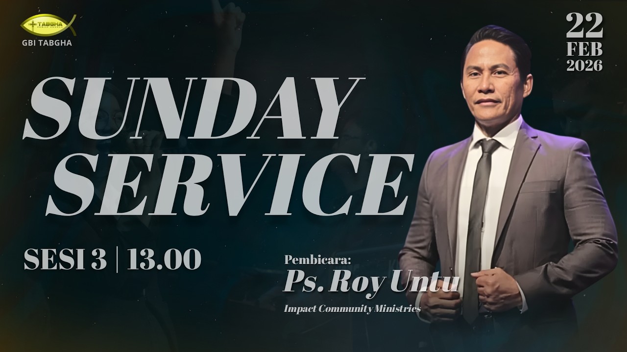 Ibadah Raya GBI Tabgha Batam Centre || 22 Februari 2026 || Sesi 3 Pukul 13.00 WIB