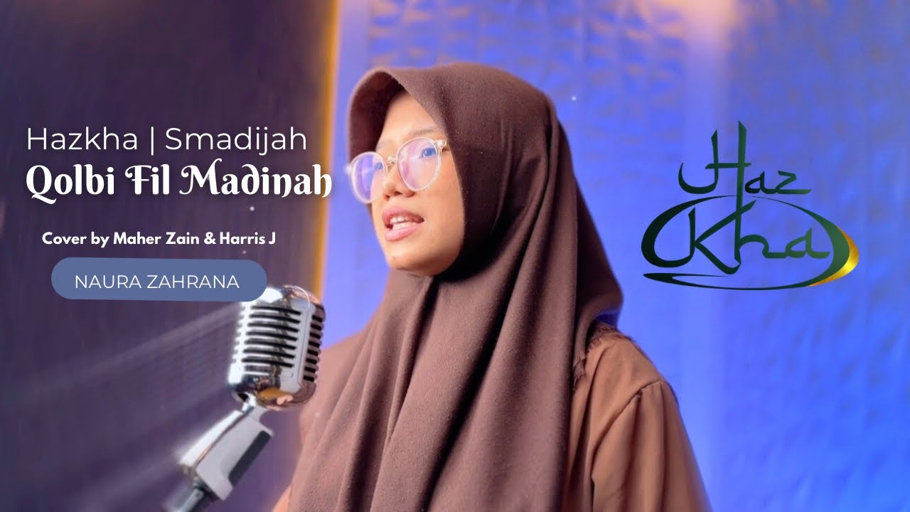 Qolbi Fil Madinah | Naura Cover by Maher Zain & Harris J