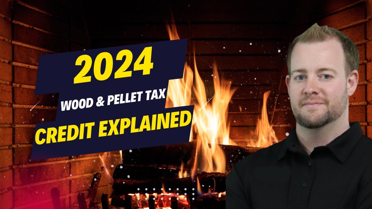 2024 Wood and Pellet Stove Tax Credit Explained