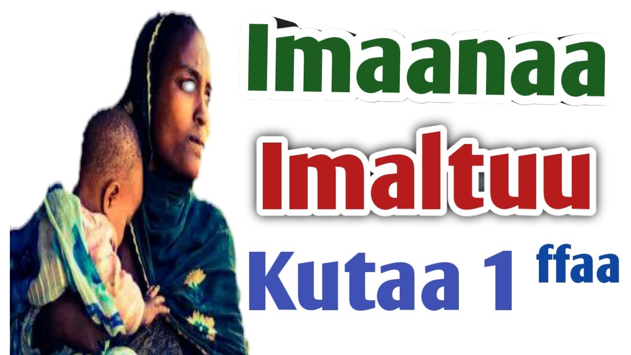 Asoosama Imaanaa Imaltuu Kutaa 1ffaa