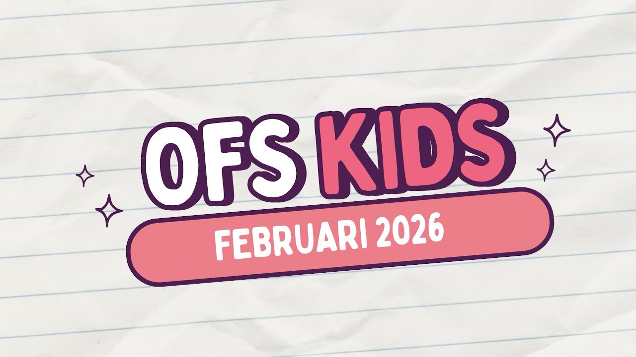 OFS KIDS MINGGU 15 FEBRUARI 2026 | SUNDAY SCHOOL | KIDS CHURCH