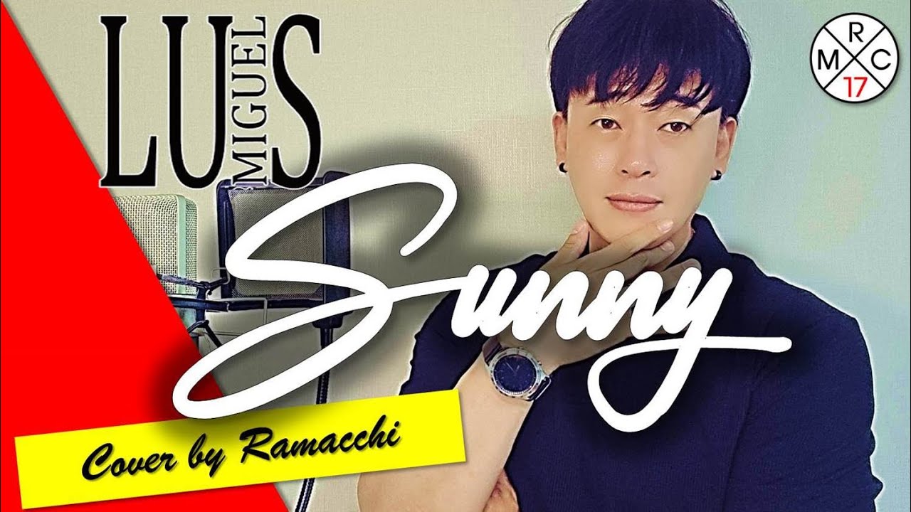 SUNNY - Luis Miguel (Cover by Ramacchi para el Mundo)