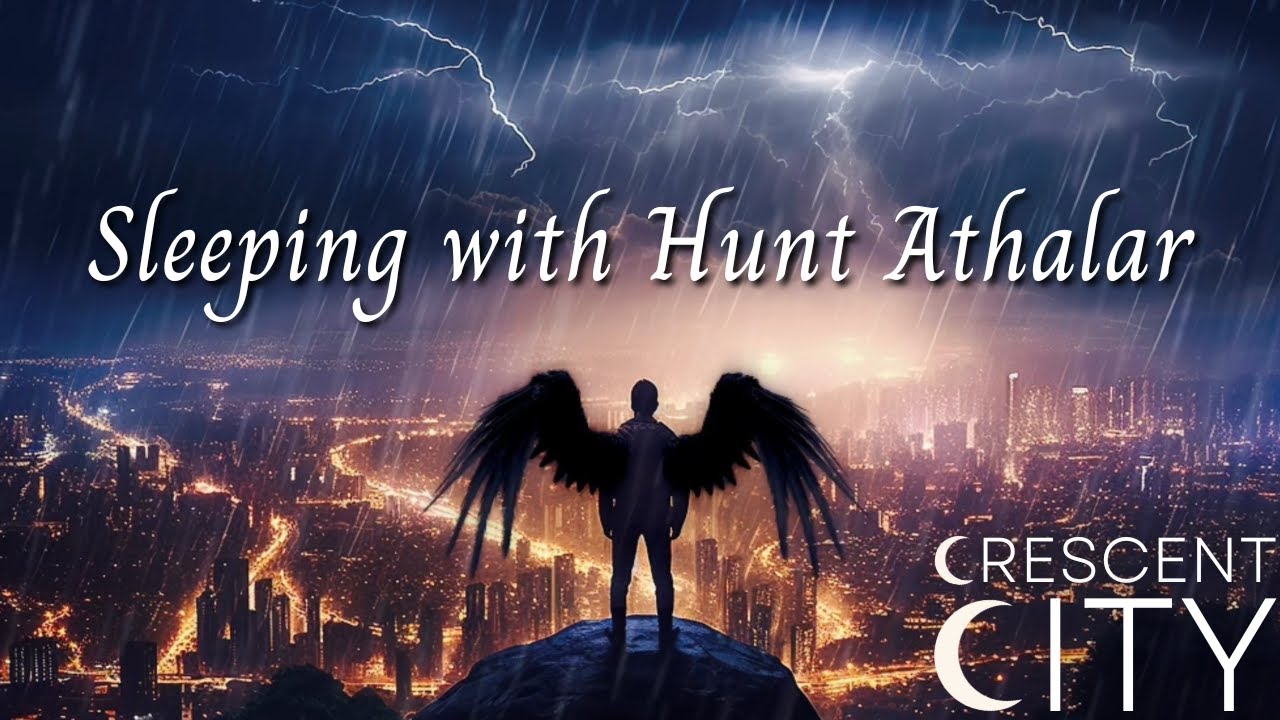 Sleeping with Hunt Athalar | Crescent City Ambience
