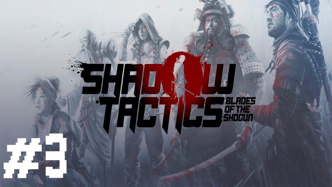 Прохождение Shadow Tactics Blades of the Shogun #3
