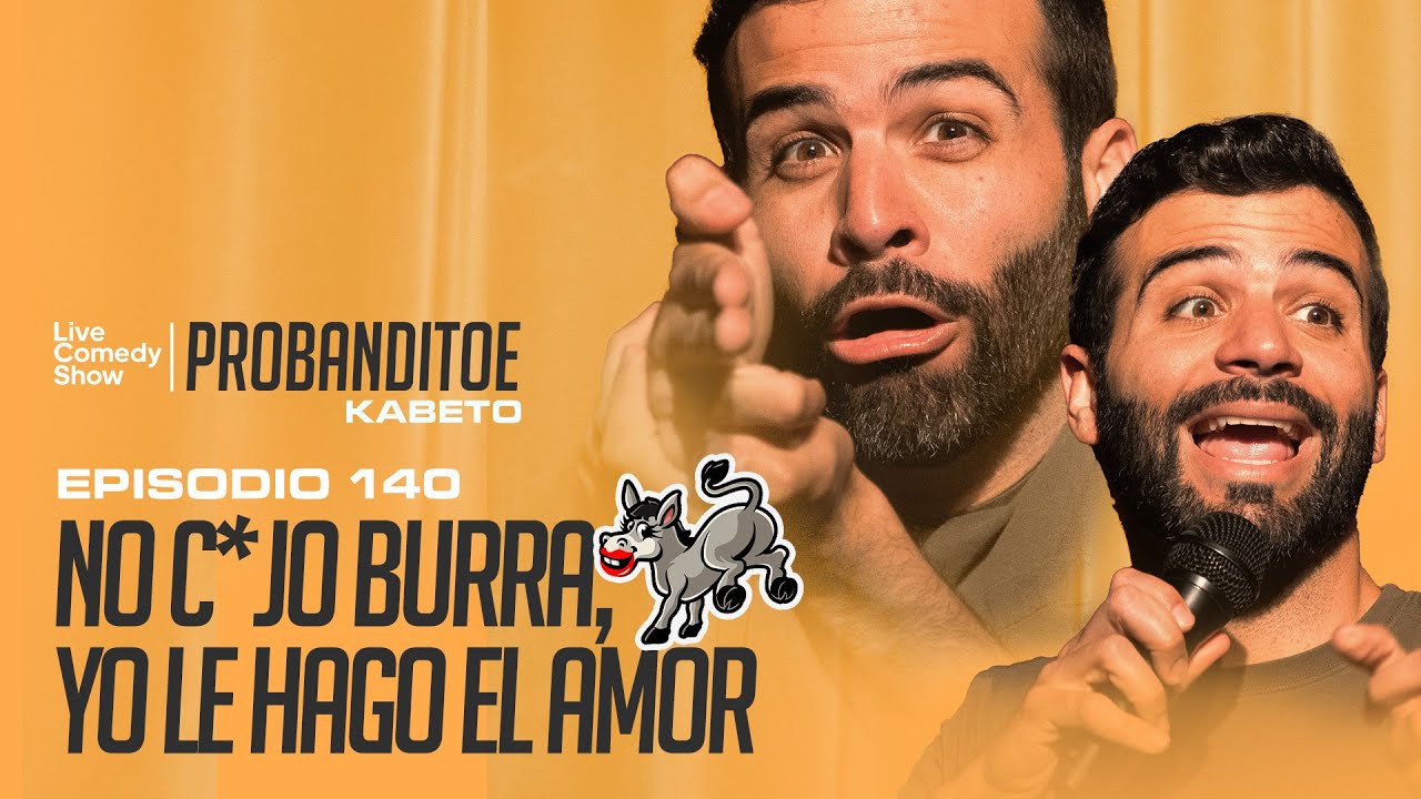 Probanditoe - NO COJO BURRA, YO LE HAGO EL AMOR