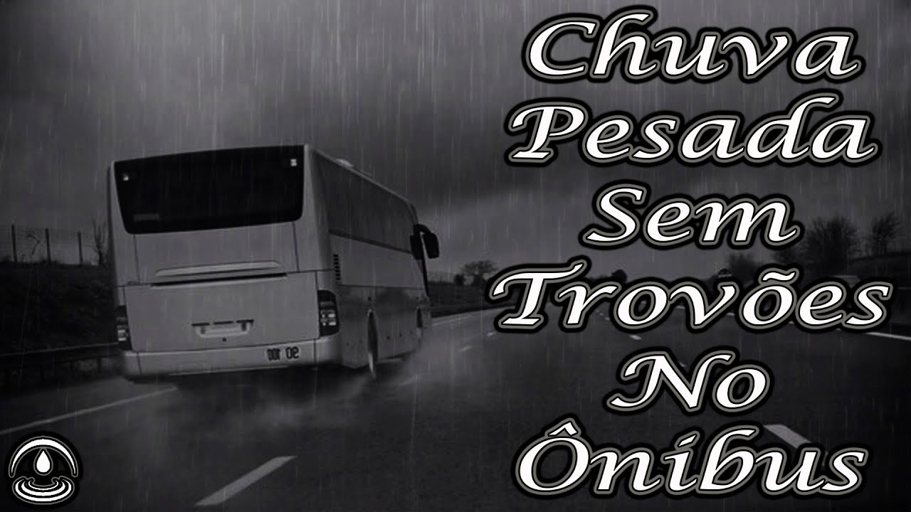 Som de CHUVA PESADA no ÔNIBUS de Viagem (Sem Trovões)