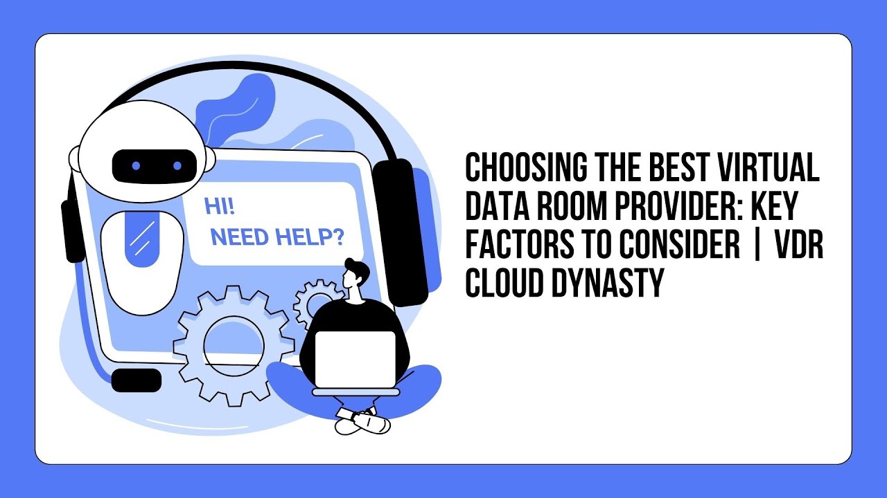 Choosing the Best Virtual Data Room Provider Key Factors to Consider  VDR Cloud Dynasty
