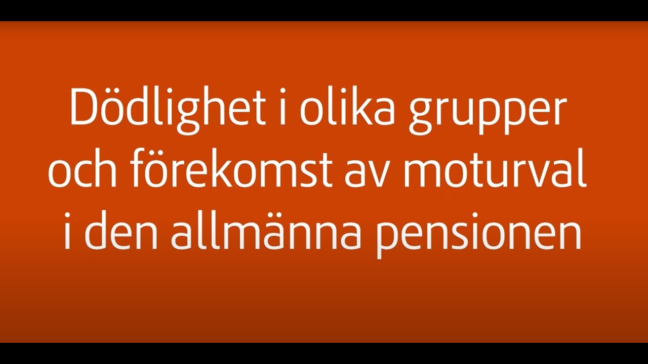 Dödlighet i olika grupper och förekomst av moturval i den allmänna pensionen