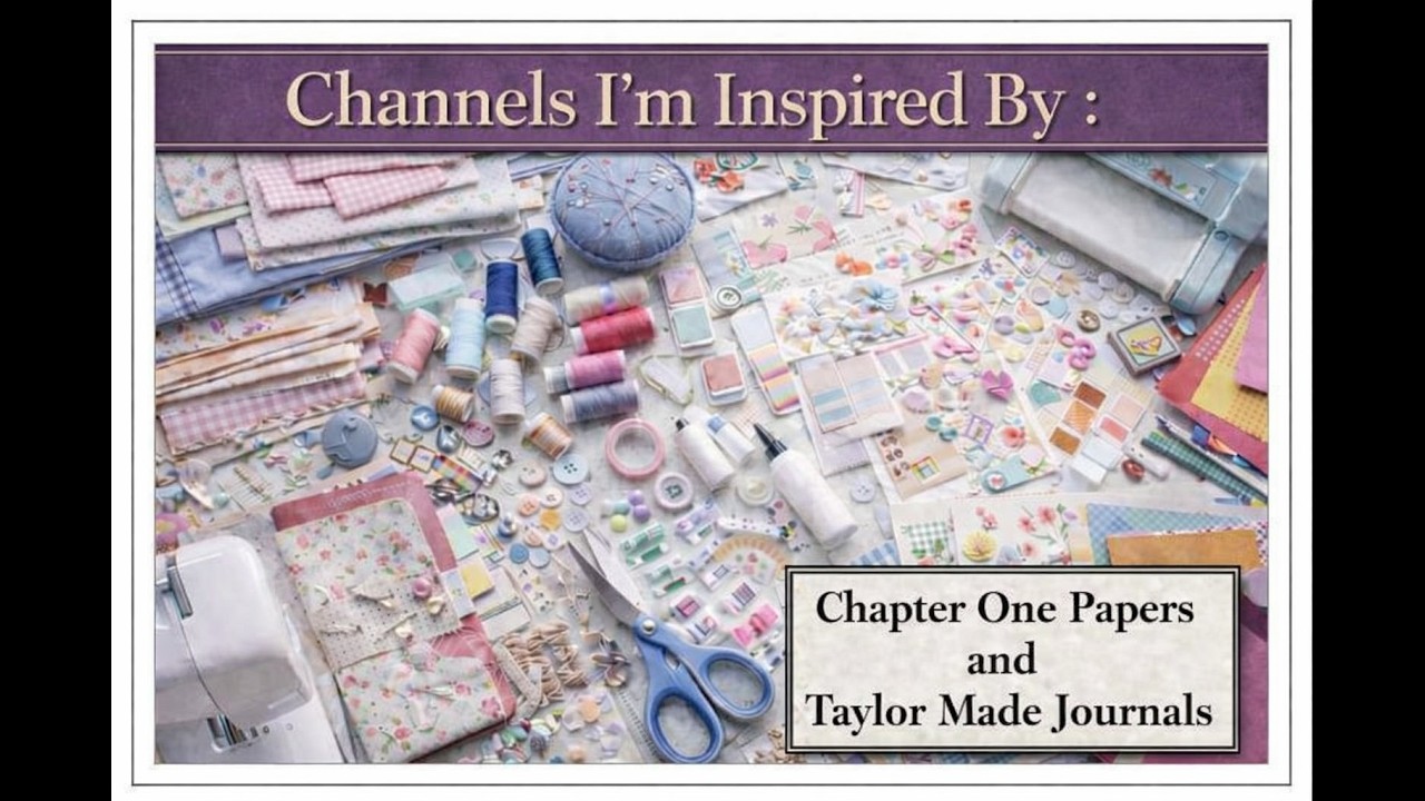 Channels I'm Inspired By - Chapter One Papers and Taylor Made Journals - #createdbycatherine