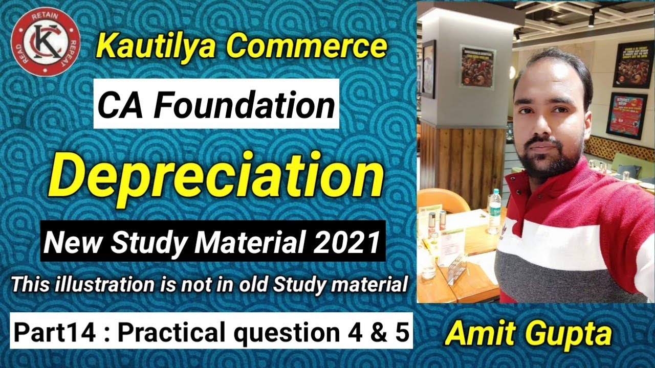 CA Foundation : Depreciation | Practical question 4 & 5 | Study Material 2021 | Part 14