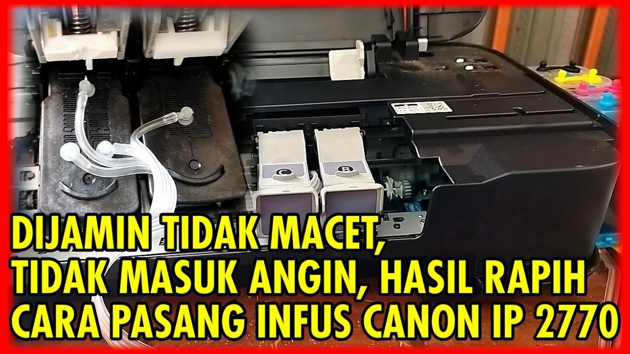 Cara Infus printer Canon IP2770 Yang benar dan mudah