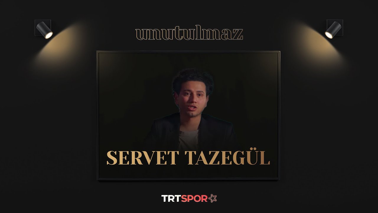 Efsane Tekvandocu Servet Tazegül'ün Hikayesi | Unutulmaz