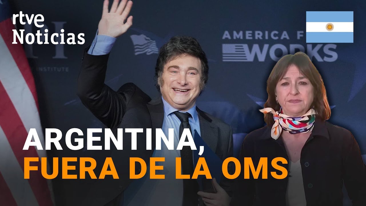 ARGENTINA: MILEI ordena la RETIRADA del PAÍS de la OMS por la GESTIÓN durante la PANDEMIA | RTVE