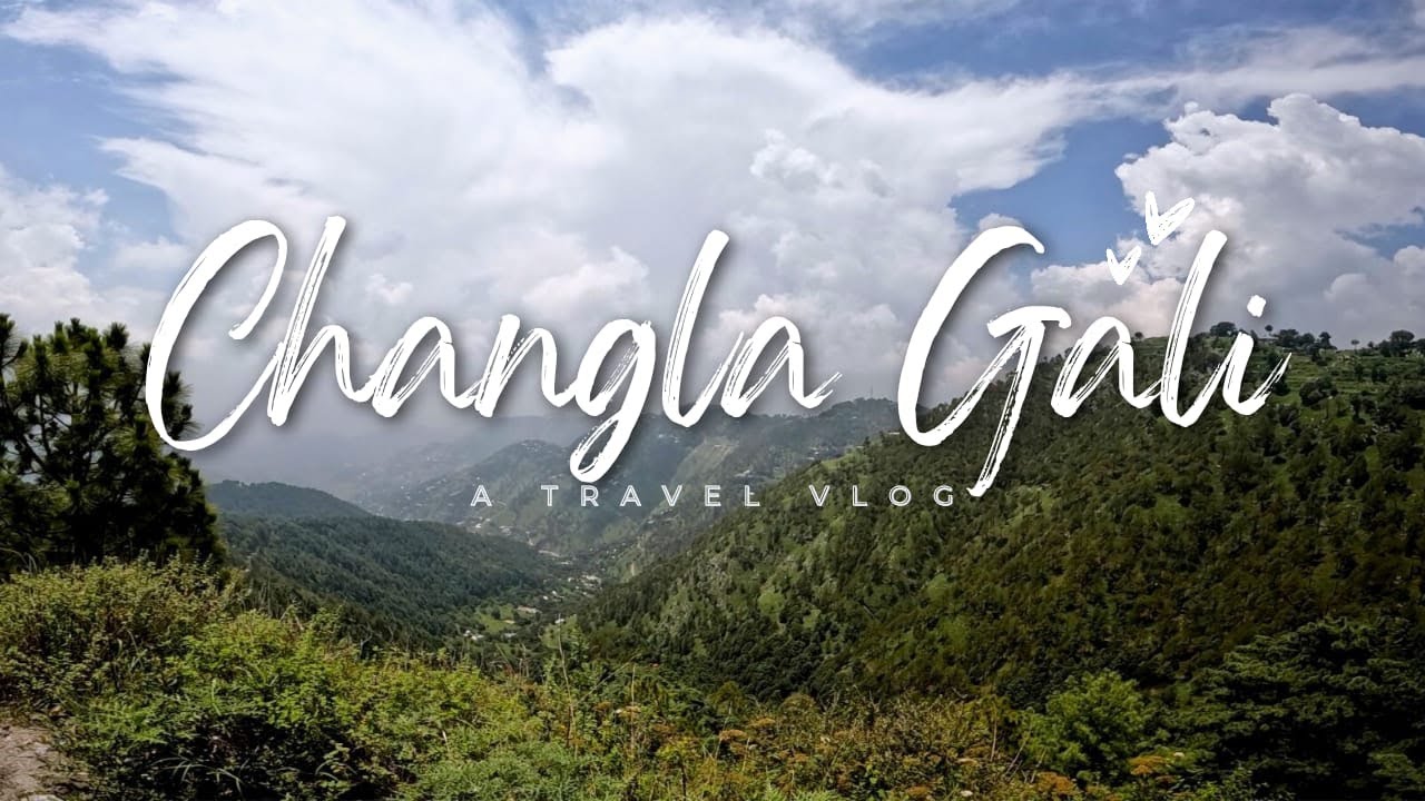 Changla Gali | Misty Hills & Hidden Heritage &ndash; Pakistan Travel Vlog 🌲🇵🇰