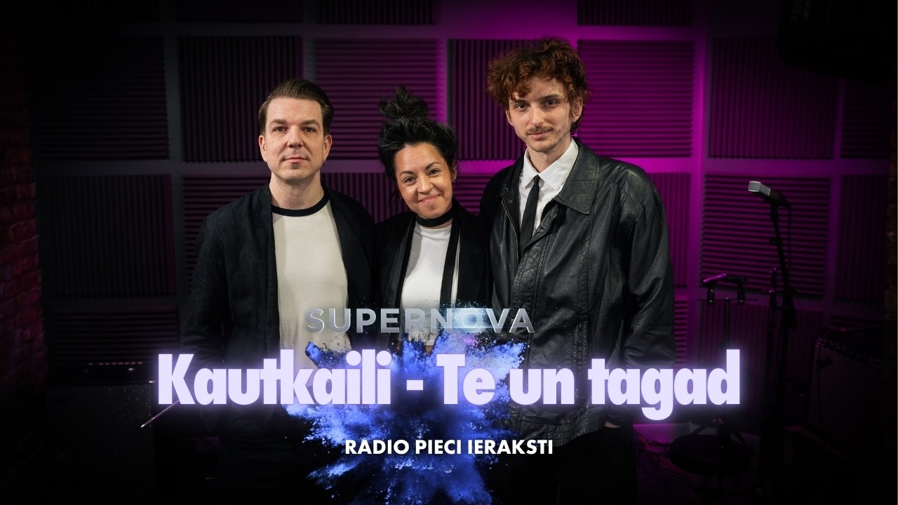 Kautkaili - Te un tagad | Radio Pieci ‘’Supernova 2026’’ ieraksti