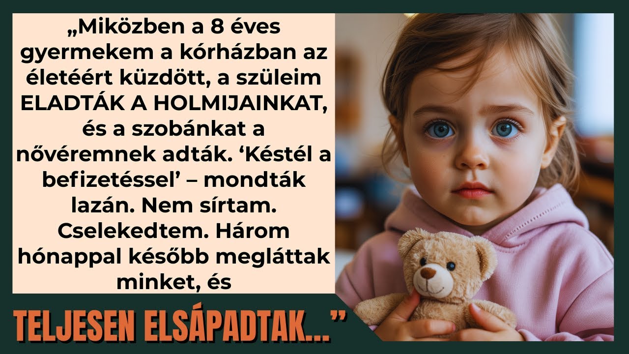 A szüleim ELADTÁK a 8 évesem holmiját, és odaadták a szobánkat, míg kórházban voltunk.
