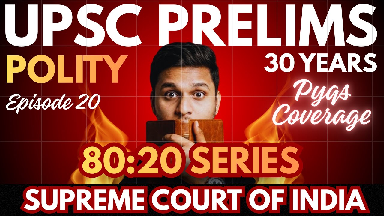 Cover 80% UPSC Polity Syllabus via 20% PYQs | 1995-2025 | Episode 20 | Supreme Court of India 🇮🇳 