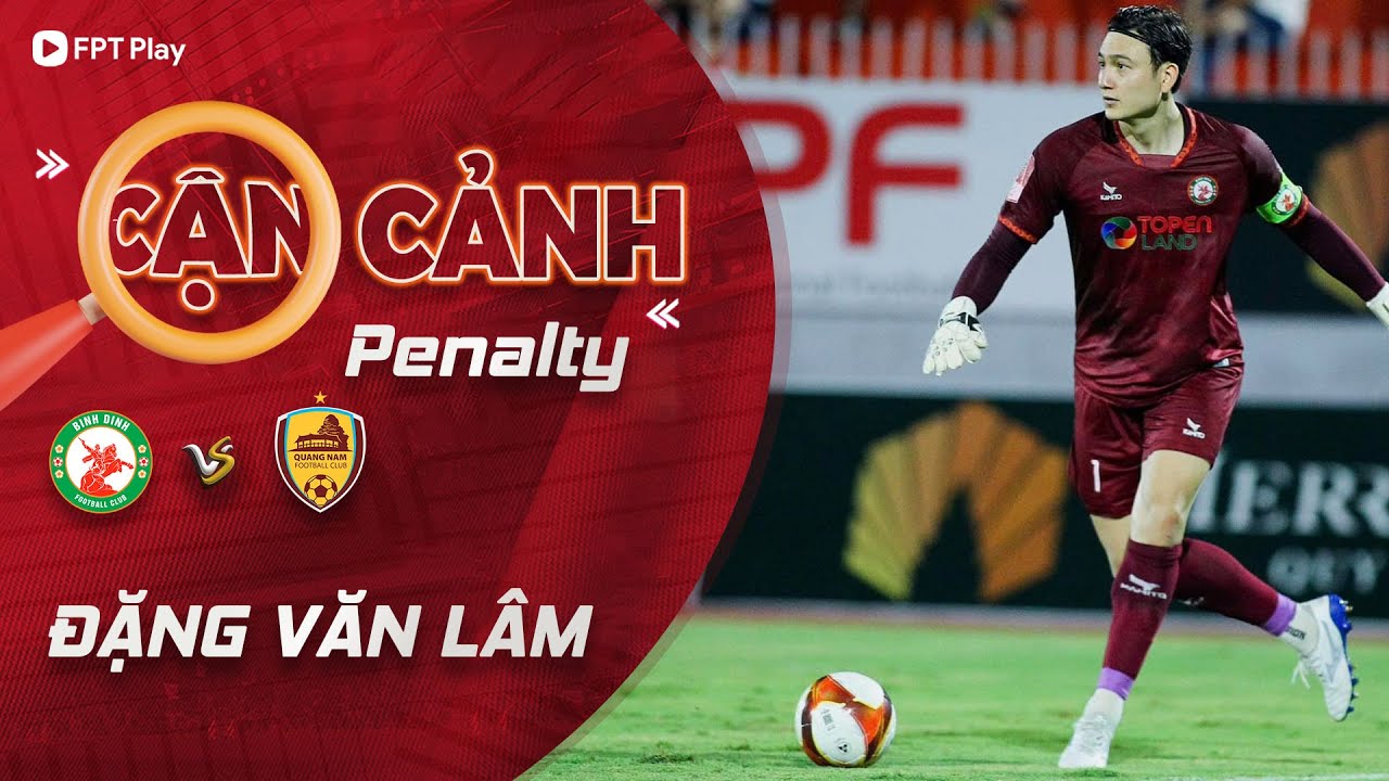 TRỌN VẸN MÀN BẮT PENALTY QUÁ ĐẲNG CẤP CỦA ĐẶNG VĂN LÂM, THỊ UY CHO VỊ TRÍ THỦ MÔN SỐ 1 ĐT VIỆT NAM