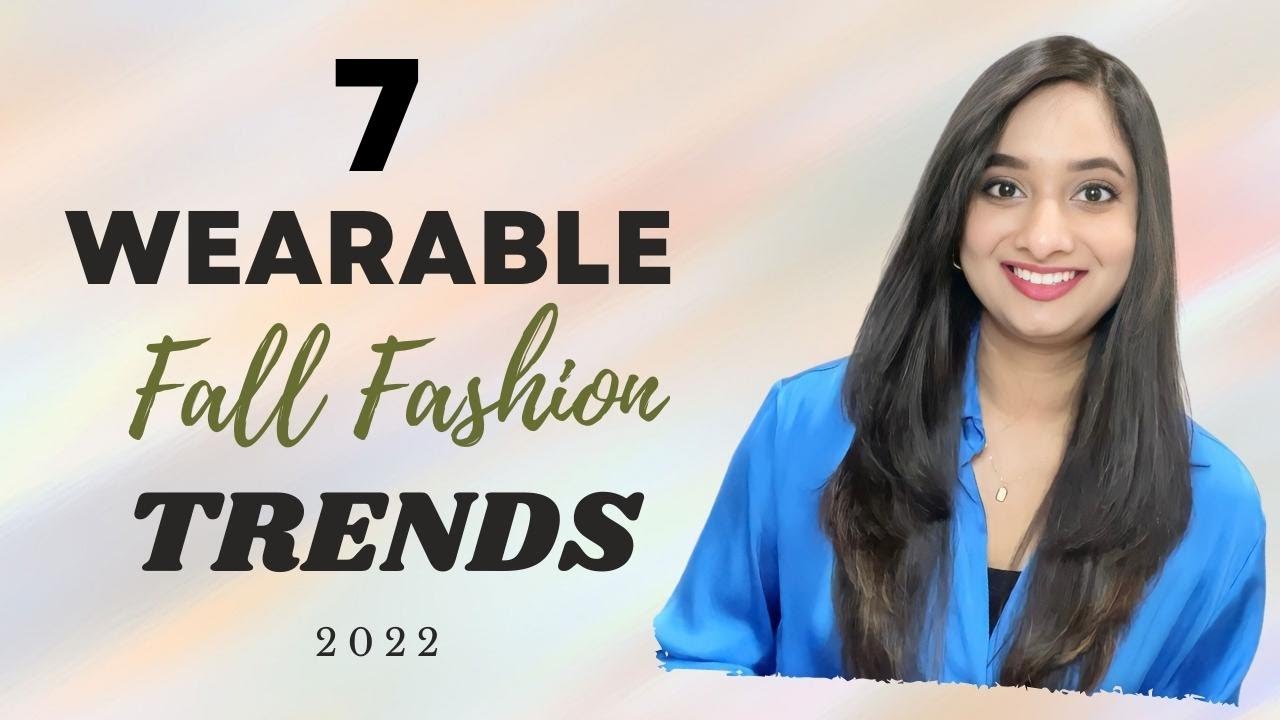 7 Wearable Fall Fashion Trends 2022 and Fall Outfit Inspirations!