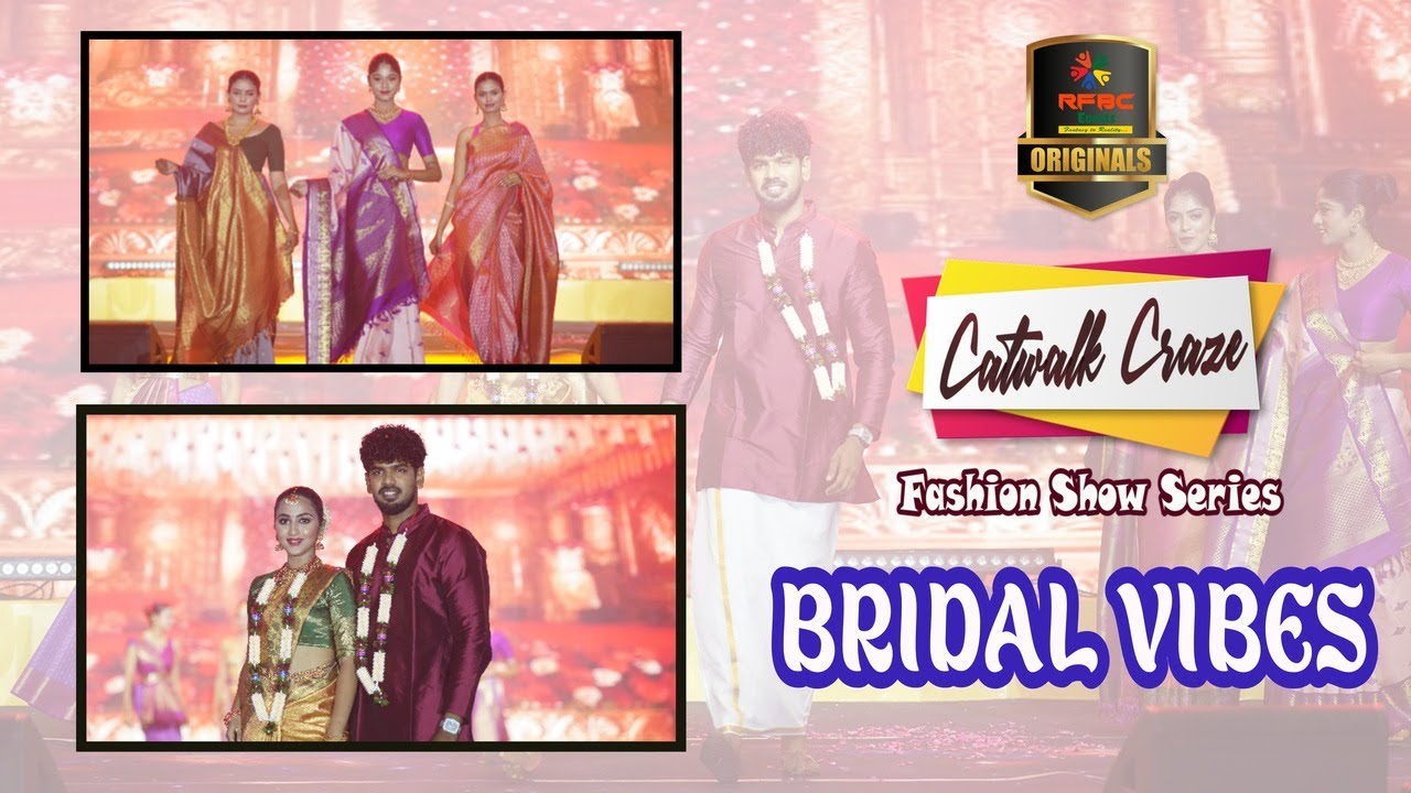 CATWALK CRAZE - Fashion show series | BRIDAL VIBES #rfbcevents #rmkv #silksaree #weddingsilksaree