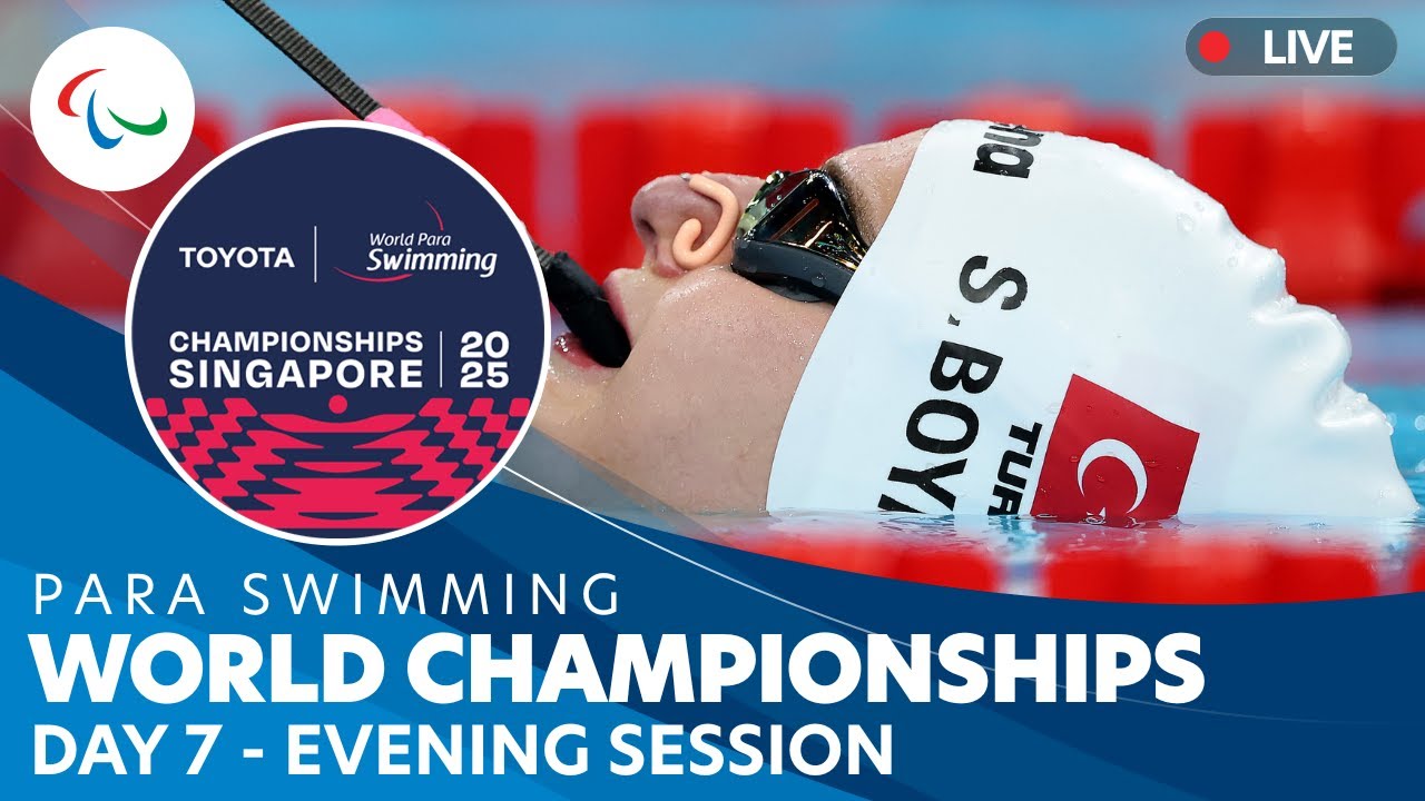 Para Swimming | Evening | Day 7 | Toyota World Para Swimming Championships | Singapore 2025
