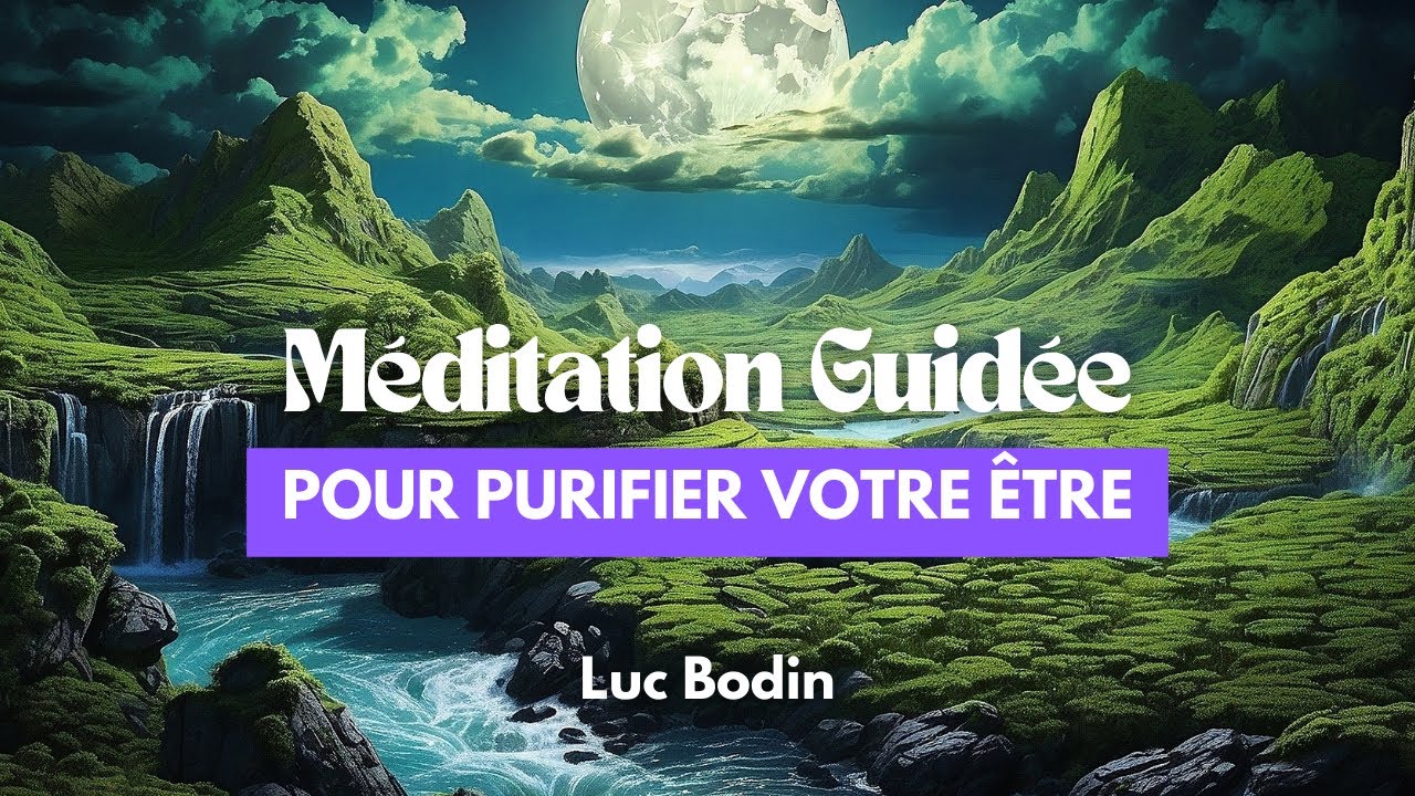 Une méditation guidée pour purifier votre être