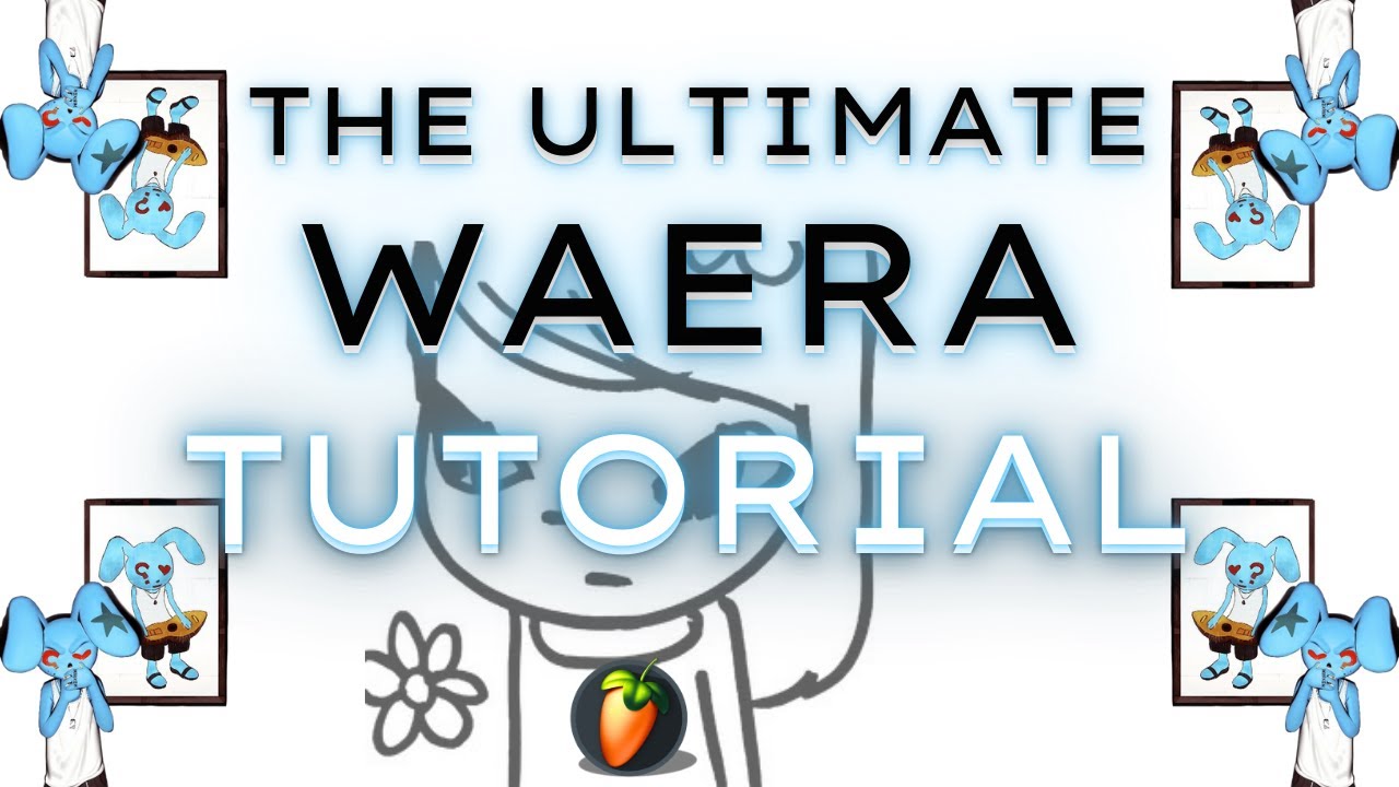 THE ULTIMATE WAERA TUTORIAL | FL STUDIO 24