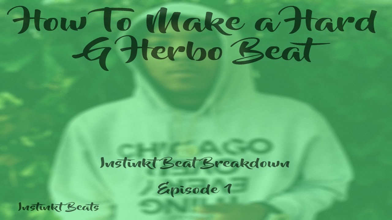 How To Make HARD G Herbo Type Beat | Instinkt Beat Breakdowns: Ep. 1