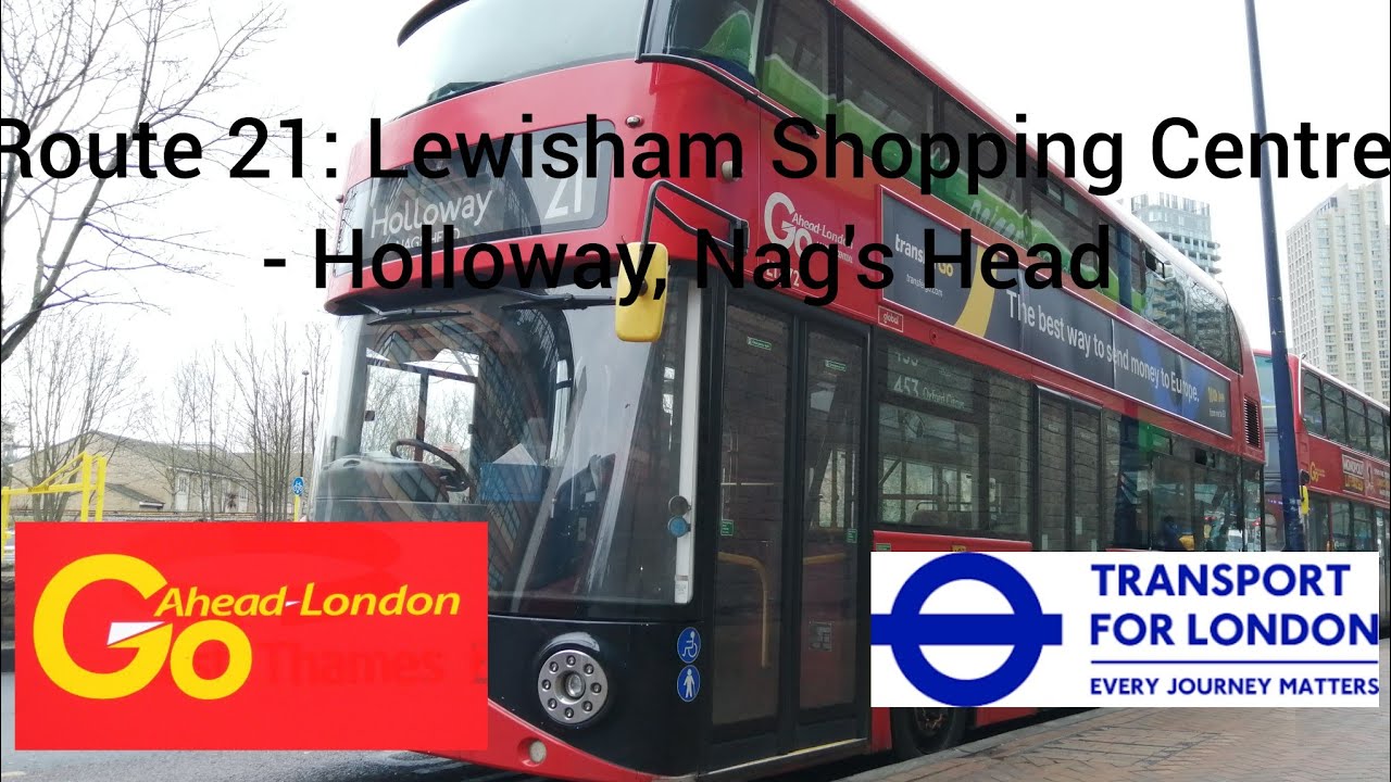 FULL ROUTE VISUAL | Route 21: Lewisham Shopping Centre - Holloway, Nag's Head | LT871 (LTZ 1871)