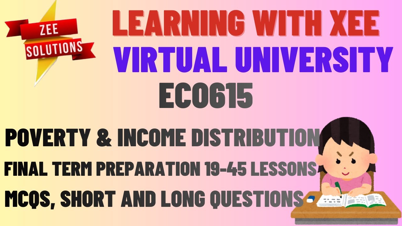 ECO615 Poverty and Income Distribution Final Term 19 to 45 lessons Virtual University of Pakistan