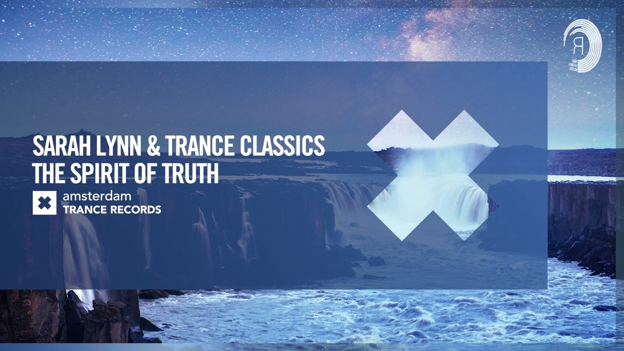 VOCAL TRANCE: Sarah Lynn & Trance Classics - The Spirit Of Truth [Amsterdam Trance] + LYRICS