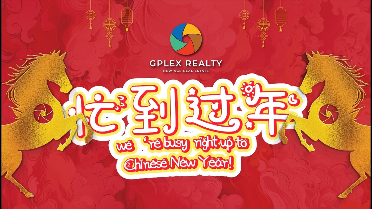 Gplex Realty 新年特辑《忙到过年》🧧