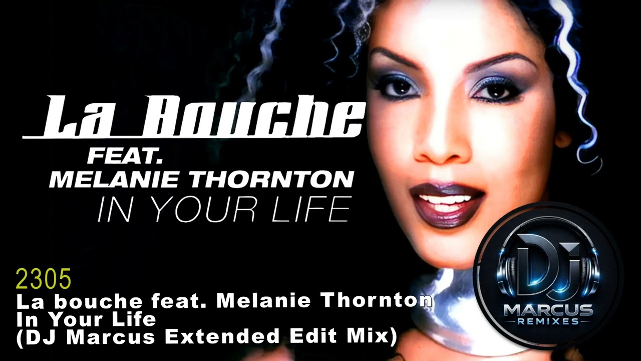 La Bouche feat. Melanie Thornton - In Your Life (DJ Marcus Extended Edit Mix)
