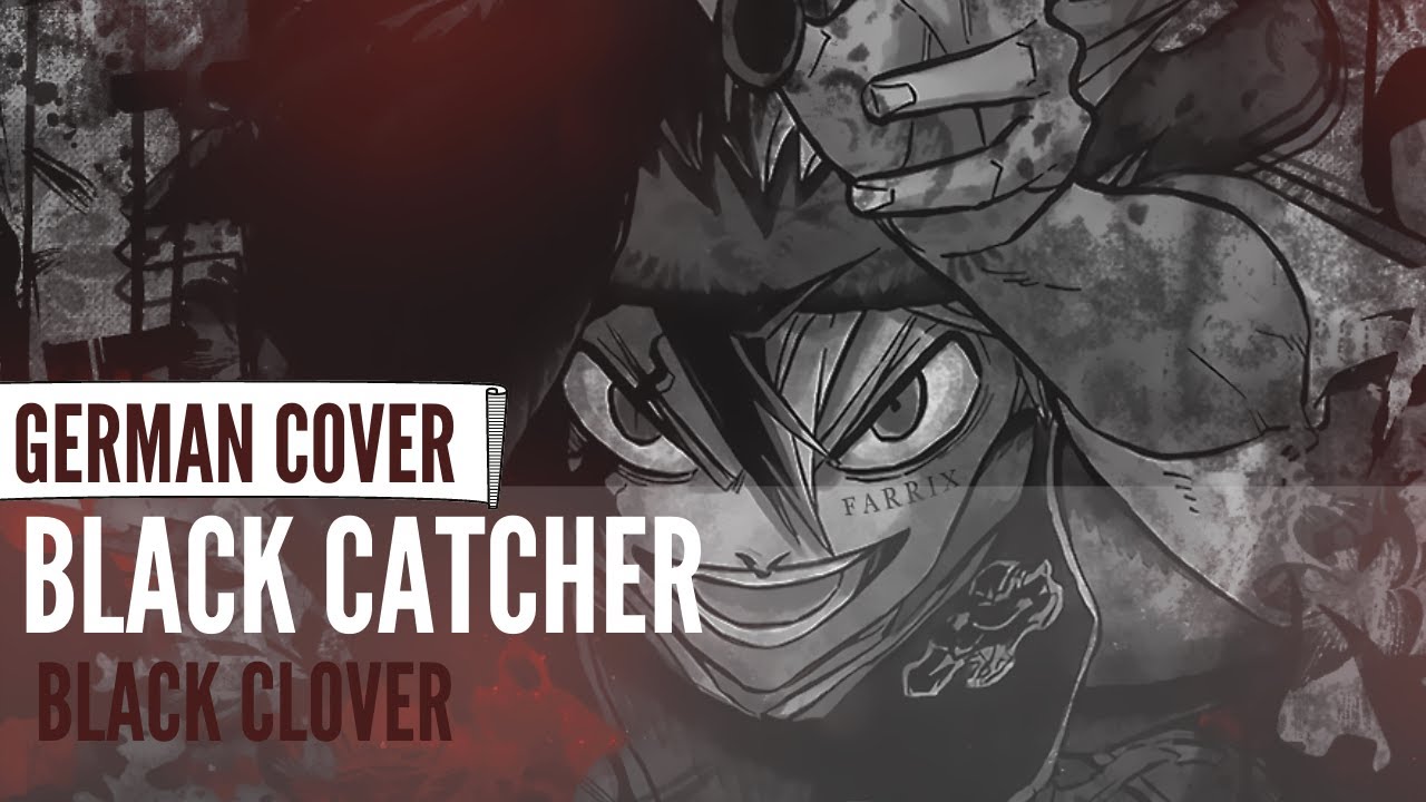 Black Clover OP 『Black Catcher』◊ GERMAN ◊ Chila