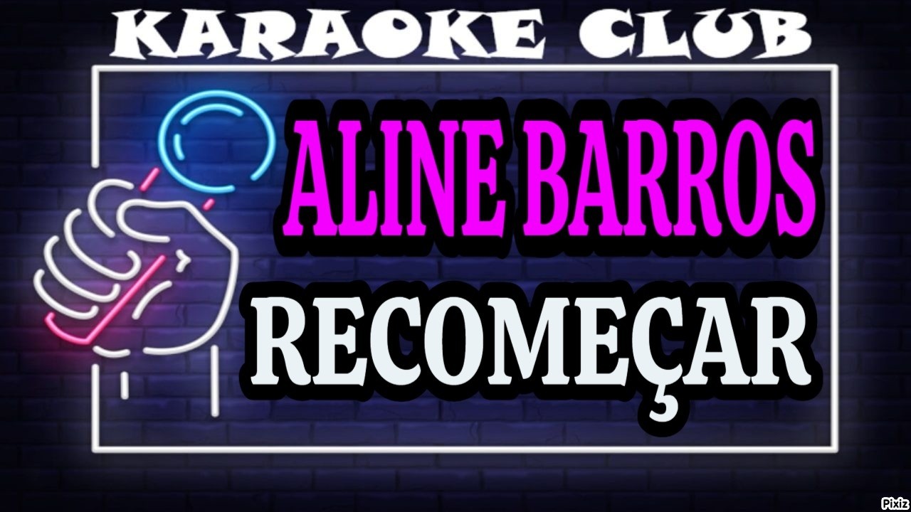 ALINE BARROS - RECOMEÇAR ( KARAOKÊ )