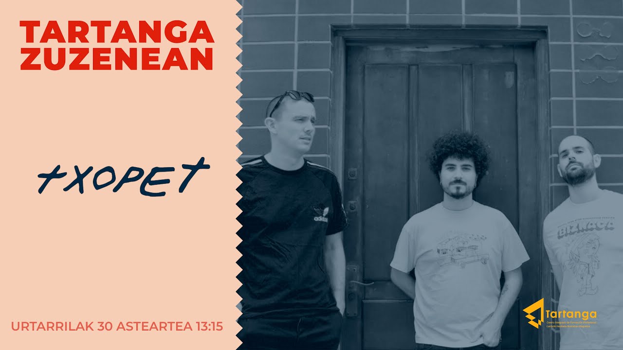 TXOPET - Tartanga Zuzenean