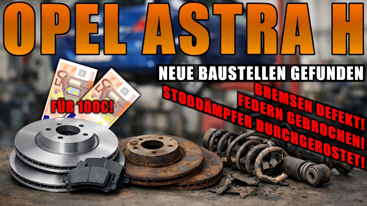 Opel Astra H f&uuml;r 100&euro;! - Bremsen, Sto&szlig;d&auml;mpfer, Bremss&auml;ttel und Federn - Neue Baustellen gefunden!