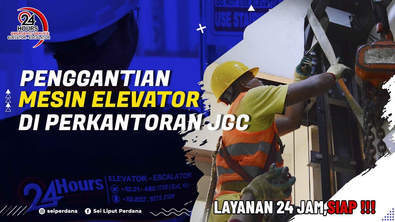 Proses Penggantian Mesin Elevator di Perkantoran Jakarta Garden City By Sei Elevator