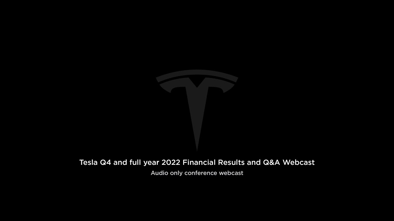 Tesla Q4 and full year 2022 Financial Results and Q&A Webcast