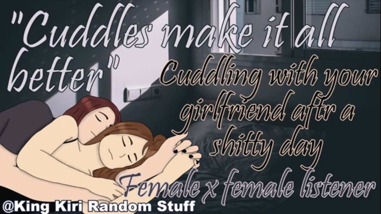 Cuddling with your girlfriend after a shitty day [wholesome] [comfort] [F4F] [Lesbian ASMR rp]
