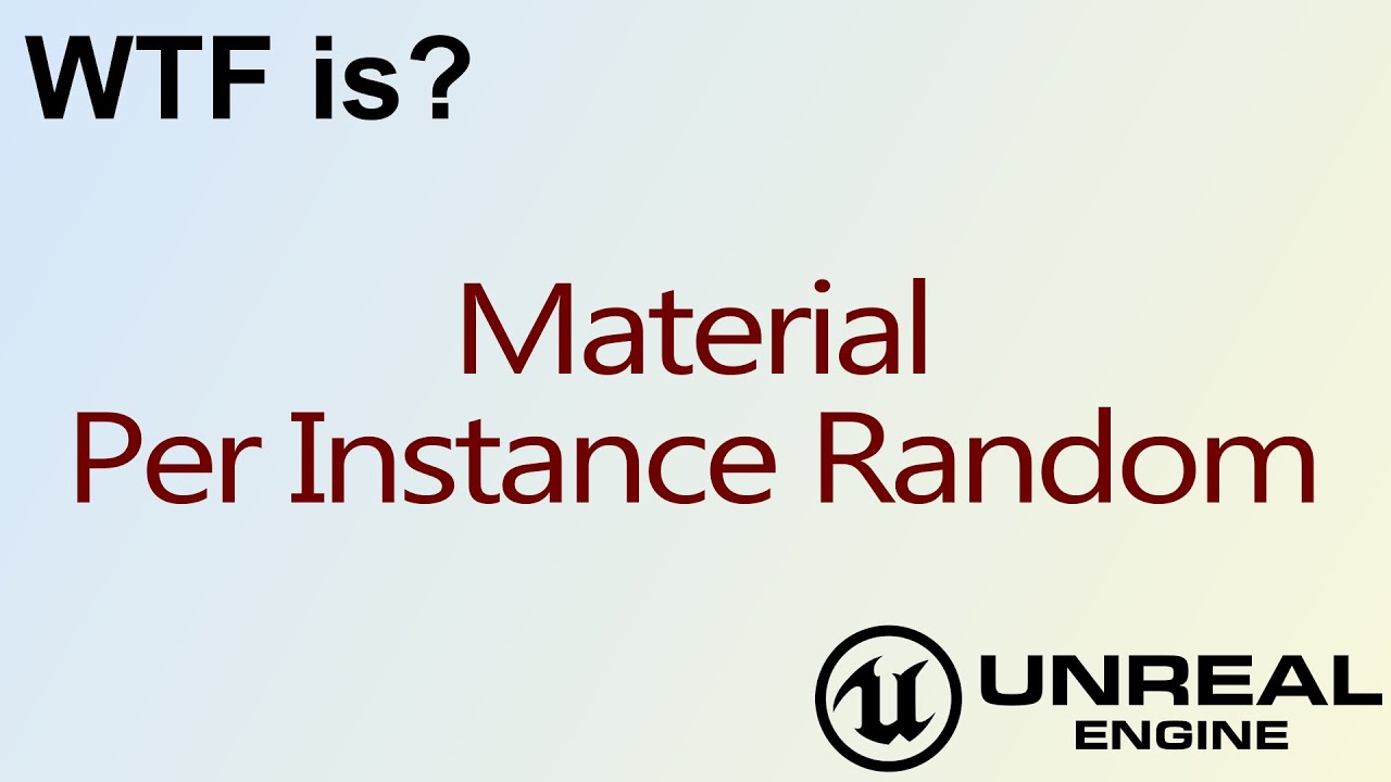 WTF Is? Material - Per Instance Random in Unreal Engine 4 ( UE4 )