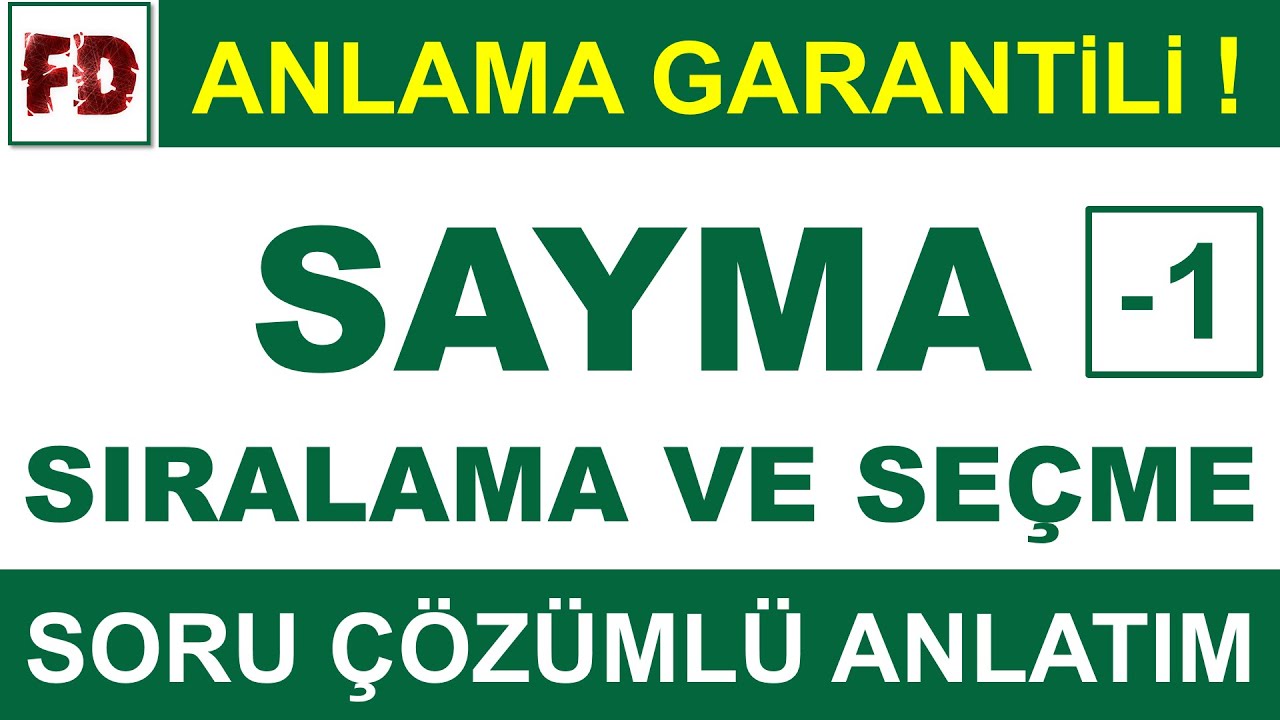 SAYMA -1 SORU ÇÖZÜMLÜ ANLATIM [ SIRALAMA VE SEÇME ] ( ANLAMA GARANTİLİ )