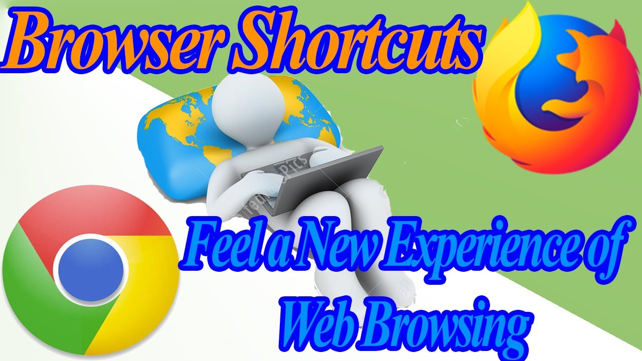 Browser Tips and Tricks, Some Awesome Browser Shortcuts to Save your Time and Be More Professional.