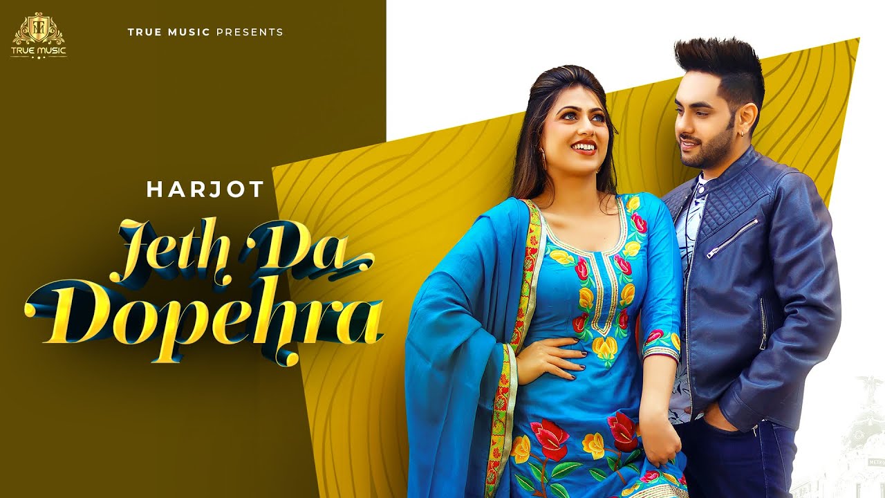 Punjabi song 2022 | Jeth Da Dopehra - Jot Harjot Ft. Parveen Bharta | True Music