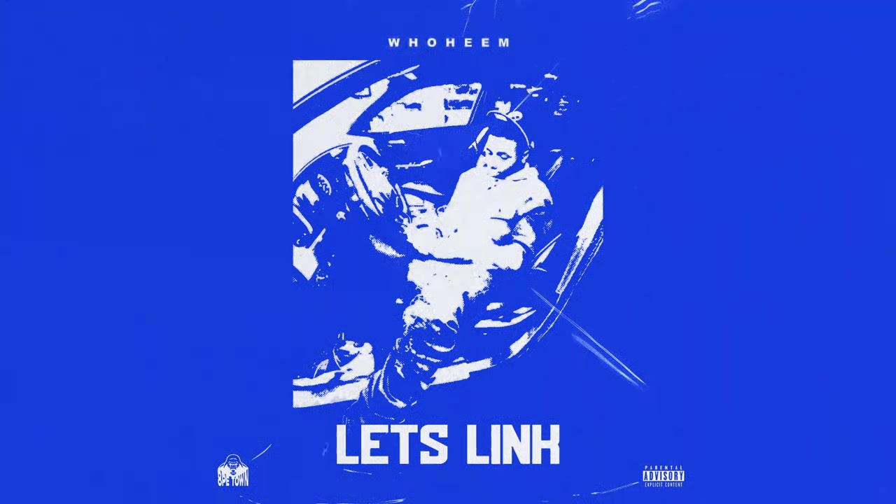WhoHeem - Lets Link (Official Audio)