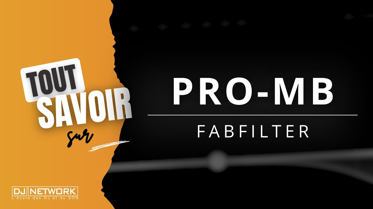 Pro-MB, Tout savoir sur le plugin de Fabfilter