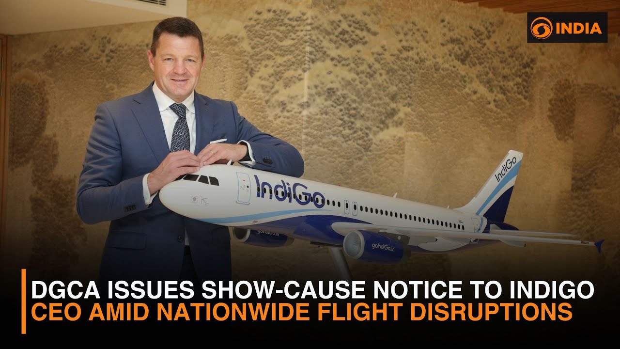 DGCA Issues Show-Cause Notice to IndiGo CEO Amid Nationwide Flight Disruptions
