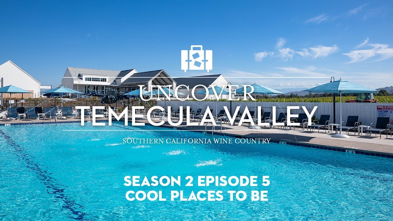 Uncover Temecula Valley - Cool Places To Be